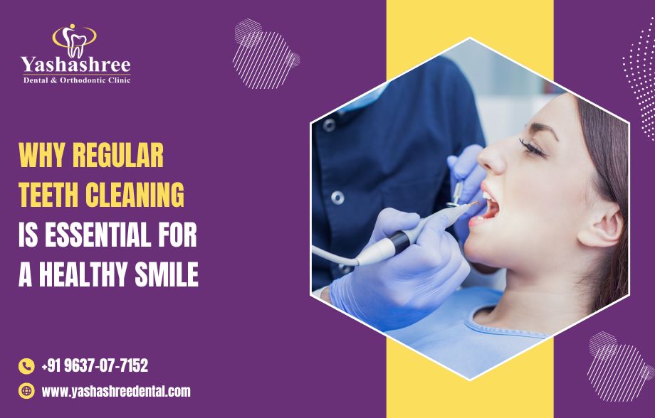  Why Regular Teeth Cleaning Is Essential for a Healthy Smile