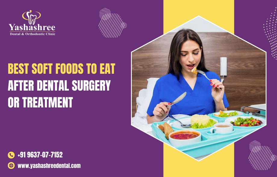 Best Soft Foods to Eat After Dental Surgery or Treatment