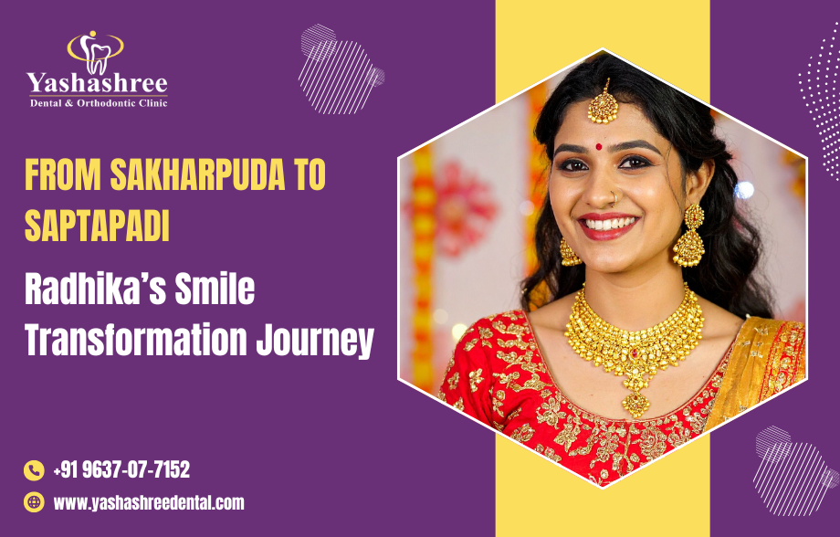 From Sakharpuda to Saptapadi: Radhika’s Smile Transformation Journey